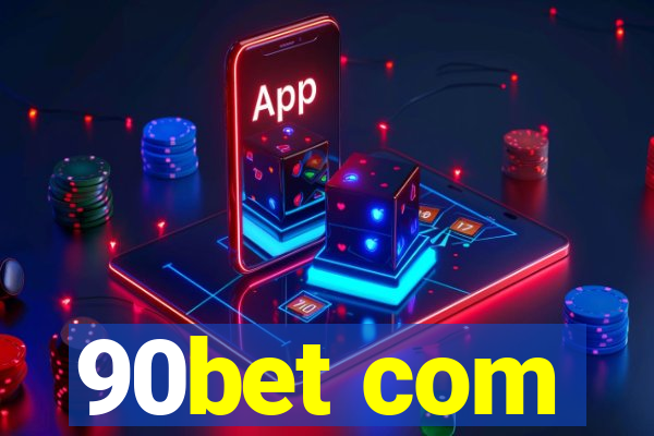 90bet com